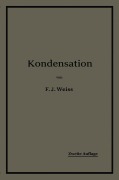 Cover-Bild zum Titel 'Kondensation.' von 'E. Wiki, F. J. Weiss'