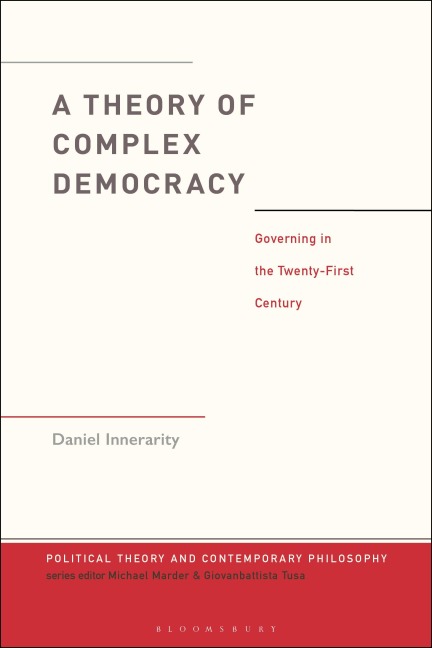 A Theory of Complex Democracy - Daniel Innerarity