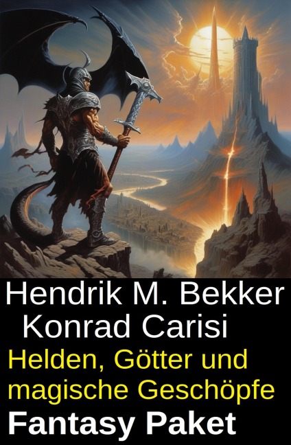 Helden, Götter und magische Geschöpfe: Fantasy Paket - Hendrik M. Bekker, Konrad Carisi