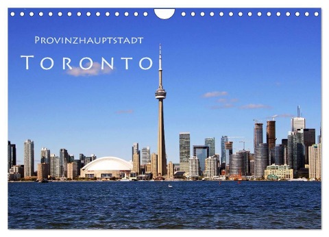 Provinzhauptstadt Toronto (Wandkalender 2025 DIN A4 quer), CALVENDO Monatskalender - Helene Seidl