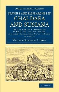 Travels and Researches in Chaldaea and Susiana - William Kennett Loftus
