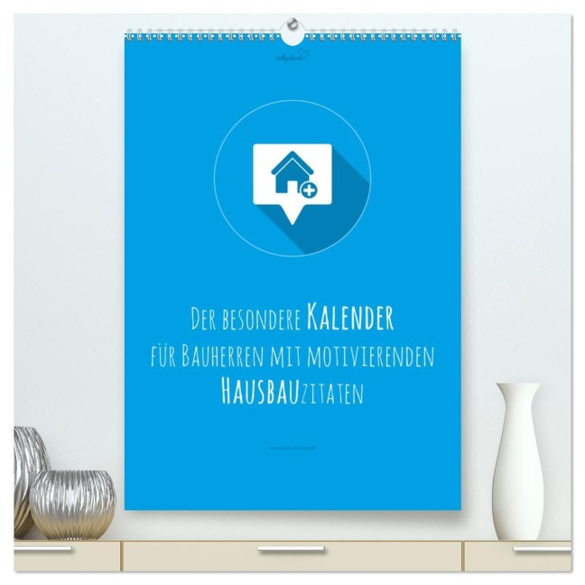 vollgeherzt: Der besondere Kalender für Bauherren mit motivierenden Hausbauzitaten (hochwertiger Premium Wandkalender 2026 DIN A2 hoch), Kunstdruck in Hochglanz - Leo Vollgeherzt