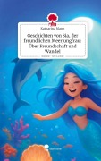 Cover-Bild zum Titel 'Geschichten von Sia, der freundlichen Meerjungfrau: Über Freundschaft und Wandel. Life is a Story - story.one' von 'Katharina Mann'