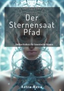 Cover-Bild zum Titel 'Der Sternensaat Pfad' von 'Astra Nova, Astra Nova'