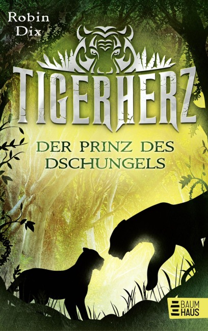 Tigerherz - Der Prinz des Dschungels - Robin Dix