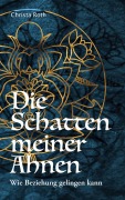 Cover-Bild zum Titel 'Die Schatten meiner Ahnen' von 'Christa Roth'