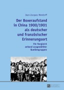 Cover-Bild zum Titel 'Der Boxeraufstand in China 1900/1901 als deutscher und französischer Erinnerungsort' von 'Jean-Jacques Wendorff'