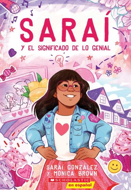 Saraí Y El Significado de Lo Genial (Sarai and the Meaning of Awesome) - Sarai Gonzalez, Monica Brown