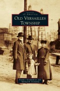 Cover-Bild zum Titel 'Old Versailles Township' von 'Frank J. Kordalski Jr, Michael R. Kordalski'