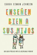 Enseñen bien a sus hijos - Sarah Cowan Johnson