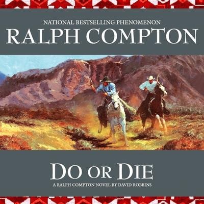 Do or Die: A Ralph Compton Novel by David Robbins - Ralph Compton, David Robbins