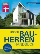 Cover-Bild zum Titel 'Unser Bauherren-Handbuch' von 'Karl-Gerhard Haas, Rüdiger Krisch, Nadine Oberhuber, Karsten Meurer'