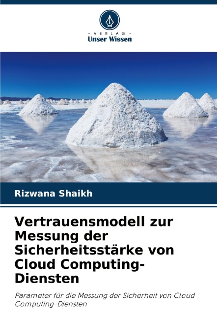 Vertrauensmodell zur Messung der Sicherheitsstärke von Cloud Computing-Diensten - Rizwana Shaikh