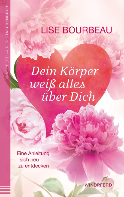 Dein Körper weiß alles über Dich - Lise Bourbeau