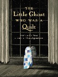 Cover-Bild zum Titel 'The Little Ghost Who Was a Quilt' von 'Riel Nason'