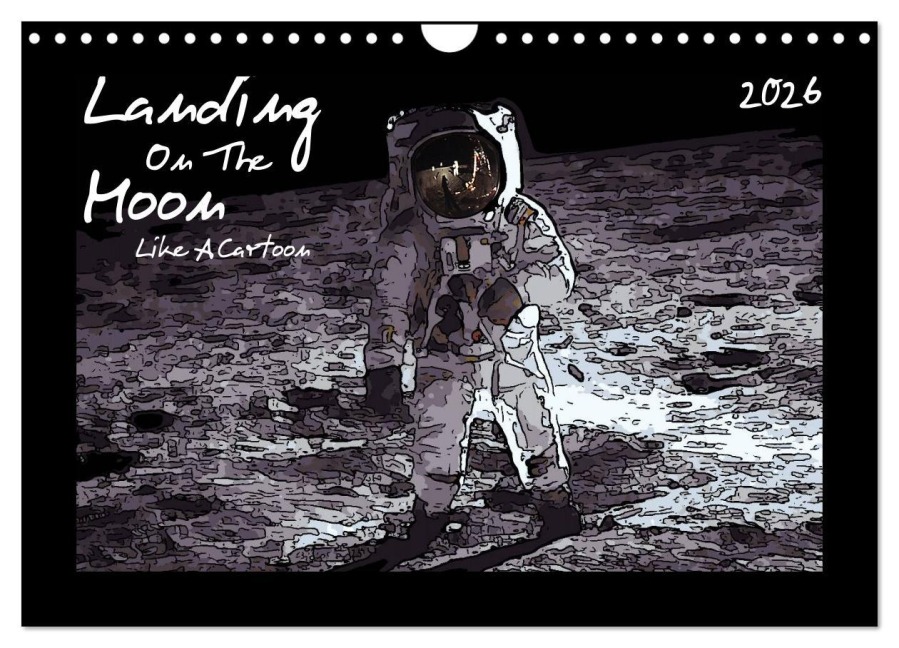 Landing On The Moon Like A Cartoon (Wandkalender 2026 DIN A4 quer), CALVENDO Monatskalender - Reiner Silberstein