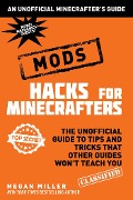 Hacks for Minecrafters: Mods - Megan Miller