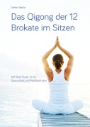 Cover-Bild zum Titel 'Das Qigong der 12 Brokate im Sitzen' von 'Stefan Wahle'