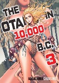 Cover-Bild zum Titel 'The Otaku in 10,000 Bc, Volume 3' von 'Chousuke Nagashima'