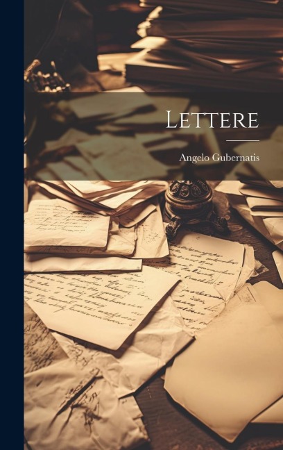 Lettere - Angelo Gubernatis