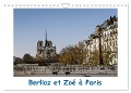 Berlioz et Zoé à Paris (Calendrier mural 2024 DIN A4 vertical), CALVENDO calendrier mensuel - Jocelyn Mathieu