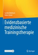 Cover-Bild zum Titel 'Evidenzbasierte medizinische Trainingstherapie' von 'Sandro Wolfram, Robin Bauer'