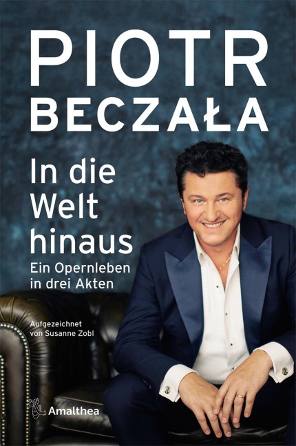 In die Welt hinaus - Piotr Beczala