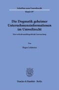 Cover-Bild zum Titel 'Die Dogmatik geheimer Unternehmensinformationen im Umweltrecht.' von 'Hagen Lohmann'