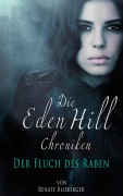 Cover-Bild zum Titel 'Die Eden Hill Chroniken - Der Fluch des Raben' von 'Renate Blieberger'