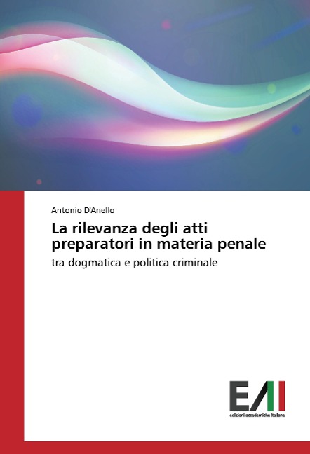La rilevanza degli atti preparatori in materia penale - Antonio D'Anello