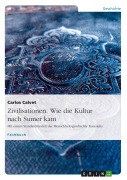 Cover-Bild zum Titel 'Zivilisationen. Wie die Kultur nach Sumer kam' von 'Carlos Calvet'
