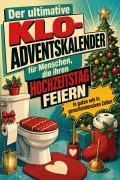Cover-Bild zum Titel 'Der ultimative Klo-Adventskalender für Menschen, die ihren Hochzeitstag feiern' von 'Ava Schmitz'