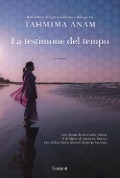 Cover-Bild zum Titel 'La testimone del tempo' von 'Tahmima Anam'
