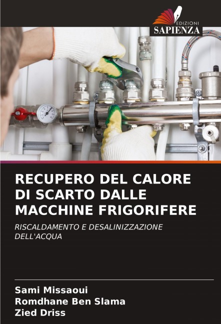 RECUPERO DEL CALORE DI SCARTO DALLE MACCHINE FRIGORIFERE - Sami Missaoui, Romdhane Ben Slama, Zied Driss