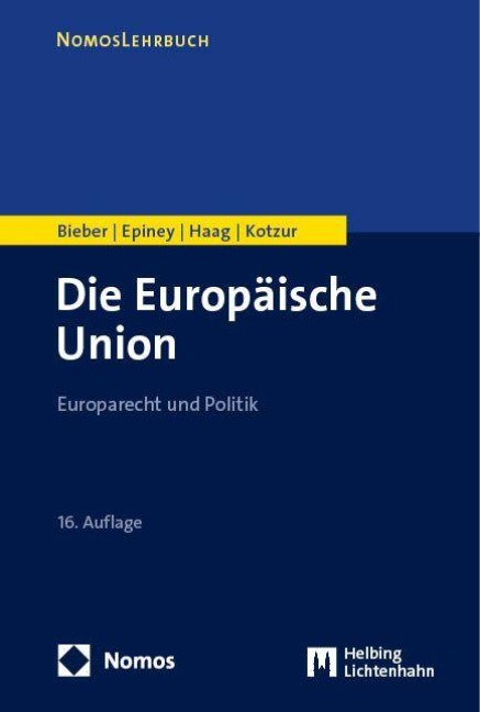Die Europäische Union - Roland Bieber, Astrid Epiney, Markus Kotzur, Marcel Haag