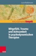 Cover-Bild zum Titel 'Mitgefühl, Trauma und Achtsamkeit in psychodynamischen Therapien' von 'Luise Reddemann'