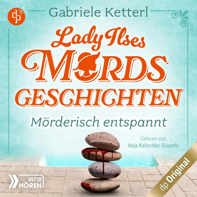 Mörderisch entspannt - Bayrische Krimikomödie - Gabriele Ketterl