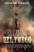Cover-Bild zum Titel 'El Camino del Fuego' von 'Celia Del Palacio'