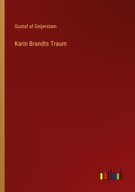 Karin Brandts Traum - Gustaf Af Geijerstam