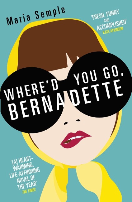 Where'd You Go, Bernadette - Maria Semple
