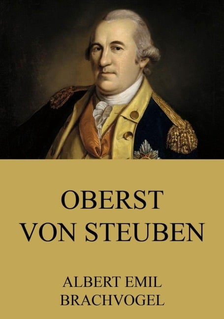 Oberst von Steuben - Albert Emil Brachvogel