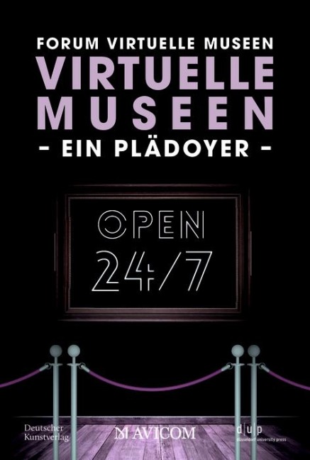 Virtuelle Museen - Ein Plädoyer - Forum Virtuelle Museen, Holger Simon, Theresa Stärk, Laura Zebisch, Isabelle Becker