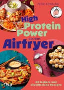 Cover-Bild zum Titel 'High-Protein-Power aus dem Airfryer' von 'Peter Kowalski, @Air_Frying_Kowa'