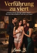 Cover-Bild zum Titel 'Verführung zu viert' von 'Linda B.'