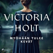 Cover-Bild zum Titel 'Myöhään tulee kevät' von 'Victoria Holt'