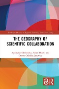 The Geography of Scientific Collaboration - Agnieszka Olechnicka, Adam Ploszaj, Dorota Celinska-Janowicz