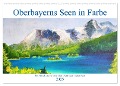 Oberbayerns Seen in Farbe - mit Pinsel und Farbe an den Ufern bayerischer Seen (Wandkalender 2025 DIN A2 quer), CALVENDO Monatskalender - Michaela Schimmack