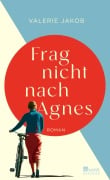 Cover-Bild zum Titel 'Frag nicht nach Agnes' von 'Valerie Jakob'