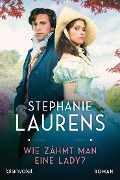 Cover-Bild zum Titel 'Wie zähmt man eine Lady?' von 'Stephanie Laurens'