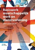 Cover-Bild zum Titel 'Basiswerk Maatschappelijk Werk En Dienstverlening' von 'Sylvia Birnie, Roëlle Gieling, Rosa Feuilletau De Bruyn'